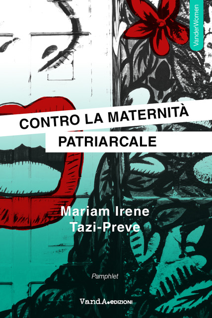 Contro la maternità patriarcale, Mariam irene Tazi-Preve